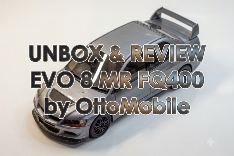 Mitsubishi Lancer Evolution 8 MR FQ400 Otto Mobile 1/18 Resin Model Unboxing & Review