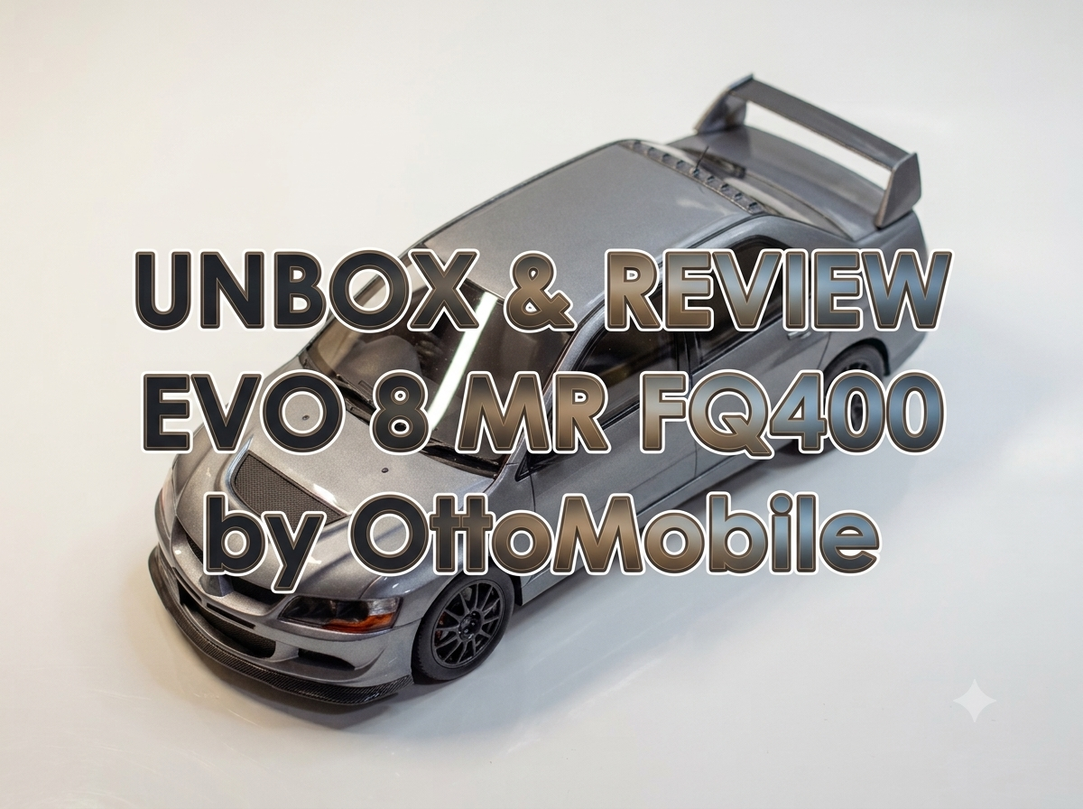 Mitsubishi Lancer Evolution 8 MR FQ400 Otto Mobile 1/18 Resin Model Unboxing & Review