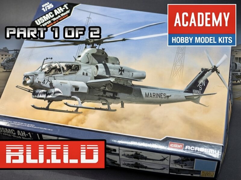 Academy USMC AH-1Z Viper “Shark Mouth” Helicopter Model Kit Build Video Part 1 of 2