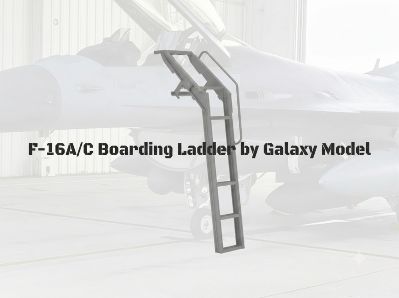 Galaxy Model Crafts New Detail Set for F-16A/C Boarding Ladder